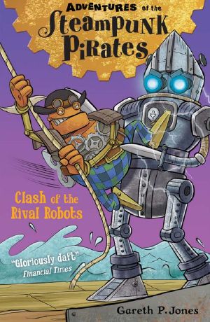 [Adventures of the Steampunk Pirates 03] • Clash of the Rival Robots